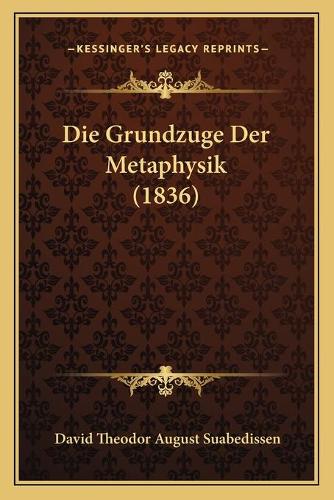 Die Grundzuge Der Metaphysik (1836)