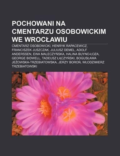 Pochowani Na Cmentarzu Osobowickim We Wroc Awiu