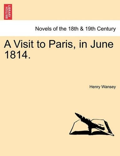 A Visit to Paris, in June 1814.