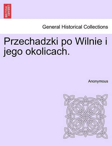 Przechadzki Po Wilnie I Jego Okolicach.