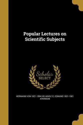 Popular Lectures on Scientific Subjects