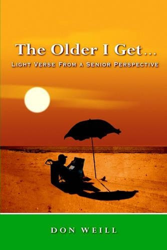 The Older I Get...: Light Verse from a Senior Perspective(English)