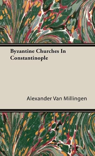 Byzantine Churches In Constantinople