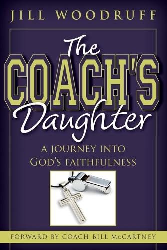 The Coach's Daughter: A Journey Into God's Faithfulness(English)