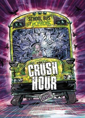 Crush Hour: A 4D Book: A 4D Book(School Bus of Horrors)
