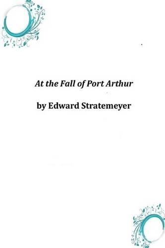 At the Fall of Port Arthur: (English)