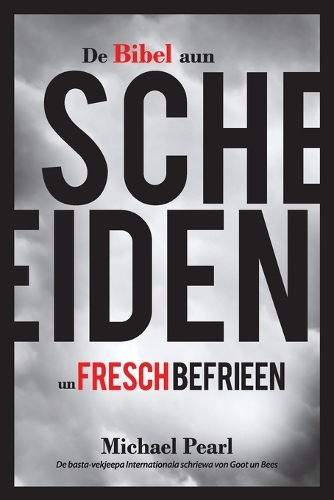 De Bibel aun Scheiden un Fresch Befrieen