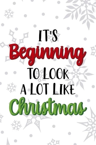 It's Beginning To Look A Lot Like Christmas