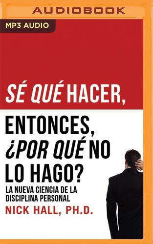 Sé Qué Hacer, Entonces, ¿Por Qué No Lo Hago?