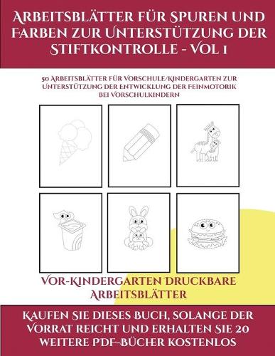 Vor-Kindergarten Druckbare Arbeitsmappen (Arbeitsblätter für Spuren und Farben zur Unterstützung der Stiftkontrolle - Vol 1): Dieses Buch enthält 50 extra große Bilder mit dicken Linien, um eine fehlerfreie Farbgebung zu fördern, um das Selbstvertrauen z(3 Vor-Kindergarten Druckbare Arbeitsmappen)