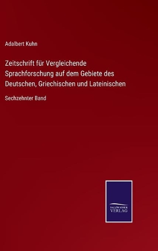 Zeitschrift für Vergleichende Sprachforschung auf dem Gebiete des Deutschen, Griechischen und Lateinischen