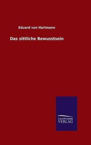 Das sittliche Bewusstsein: (German)