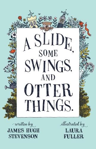 A Slide, some Swings, and Otter Things.: (1 Lotta Otter)