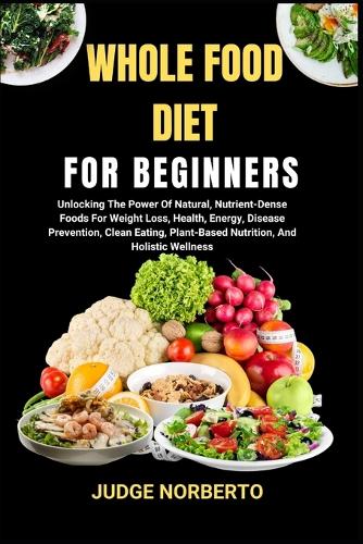Whole Food Diet for Beginners