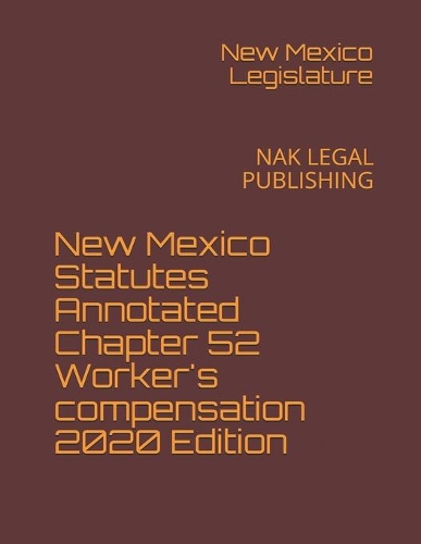 New Mexico Statutes Annotated Chapter 52 Worker's compensation 2020 Edition