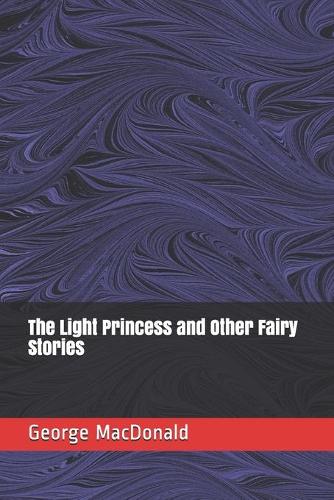 The Light Princess and Other Fairy Stories