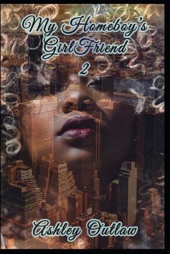 My Homeboy's Girlfriend 2: (2 My Homeboy's Girlfriend)