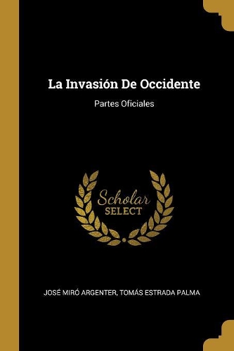 La Invasión De Occidente: Partes Oficiales