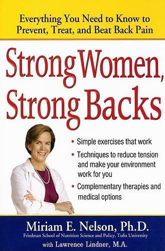 Strong Women, Strong Backs: Everything You Need to Know to Prevent, Treat, and Beat Back Pain(Strong Women)