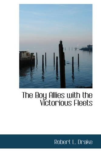 The Boy Allies with the Victorious Fleets