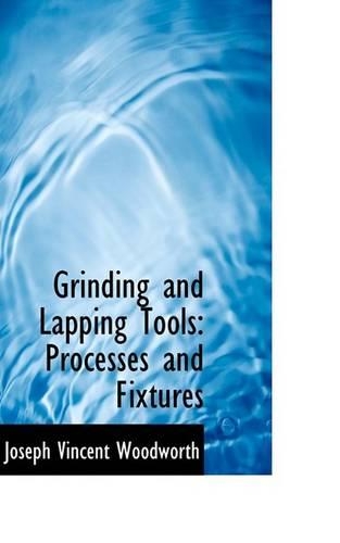 Grinding and Lapping Tools
