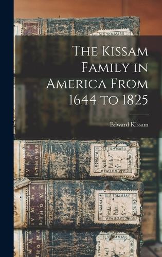 The Kissam Family in America From 1644 to 1825