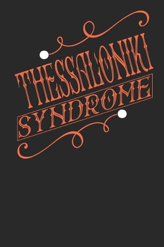 Thessaloniki Syndrome