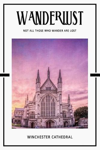 Winchester Cathedral: Gothic Church Hampshire England 2020 Planner Calendar Organizer Daily Weekly Monthly