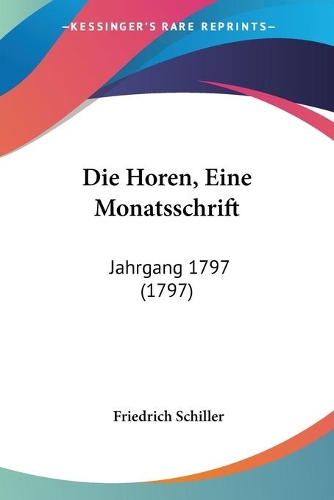 Die Horen, Eine Monatsschrift: Jahrgang 1797 (1797)(English)