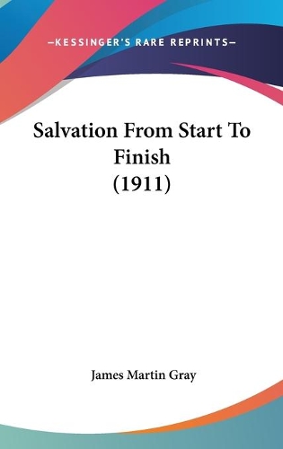 Salvation From Start To Finish (1911)