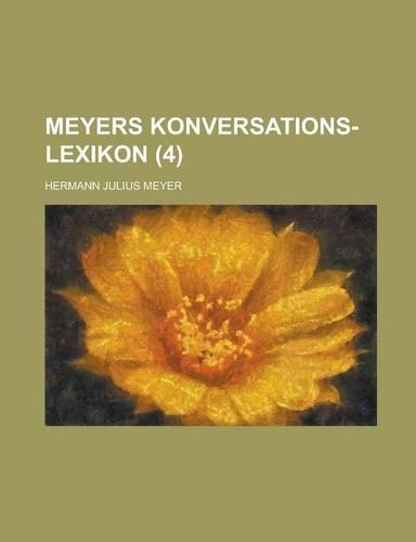 Meyers Konversations-Lexikon (4 ): (English)