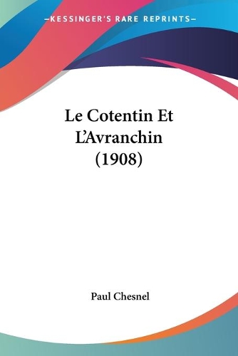 Le Cotentin Et L'Avranchin (1908): (French)