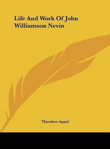Life and Work of John Williamson Nevin