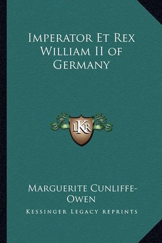 Imperator Et Rex William II of Germany: (English)