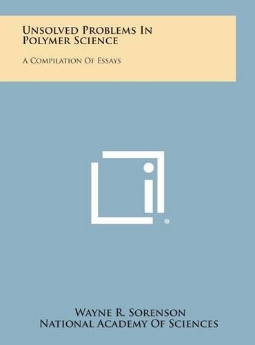 Unsolved Problems in Polymer Science: A Compilation of Essays