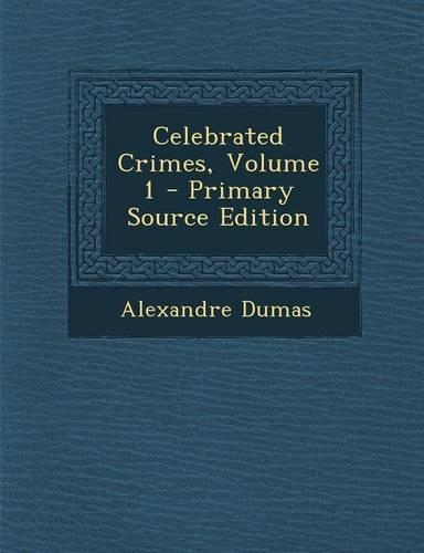 Celebrated Crimes, Volume 1