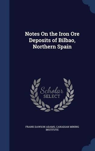 Notes On the Iron Ore Deposits of Bilbao, Northern Spain