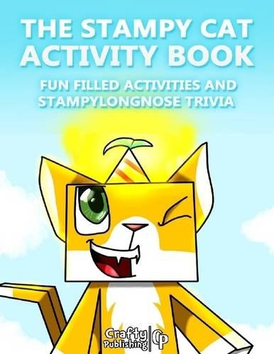 The Stampy Cat Activity Book - Fun Filled Activities and Stampylongnose Trivia: (an Unofficial Minecraft Book)