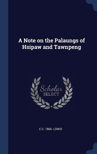 A Note on the Palaungs of Hsipaw and Tawnpeng