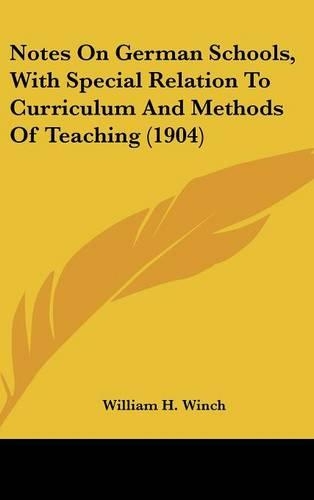 Notes On German Schools, With Special Relation To Curriculum And Methods Of Teaching (1904)