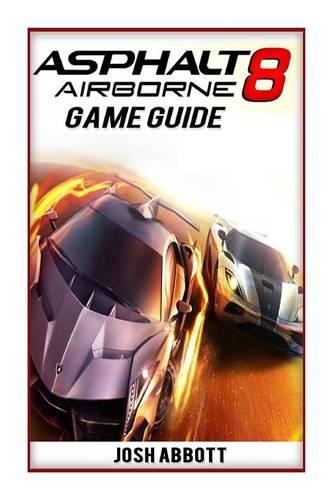 Asphalt 8 Game Guide