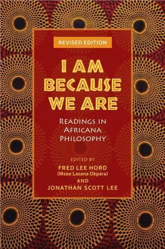 I Am Because We Are: Readings in Africana Philosophy