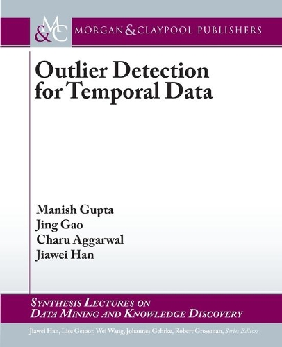 Outlier Detection for Temporal Data: (Synthesis Lectures on Data Mining and Knowledge Discovery)