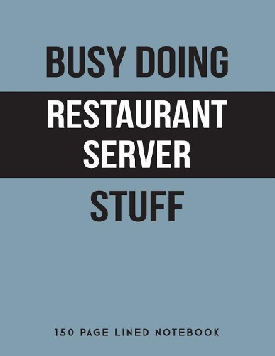 Busy Doing Restaurant Server Stuff