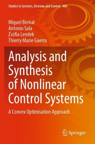 Analysis and Synthesis of Nonlinear Control Systems: A Convex Optimisation Approach(408 Studies in Systems, Decision and Control)
