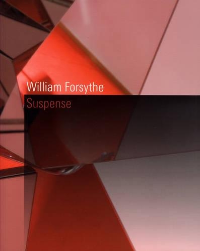 William Forsythe: Suspense