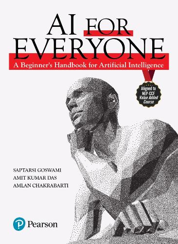 AI for Everyone: A Beginner's Handbook for Artificial Intelligence (AI) | Aligned to NEP-CCF Value Added Course | - Pearson