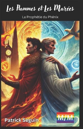 Les Flammes et les Marées: La Prophétie du Phénix