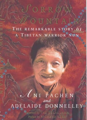 Sorrow Mountain: The Journey of a Tibetan Warrior Nun