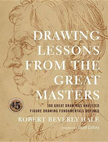 Drawing Lessons from the Great Masters: 45th Anniversary Edition